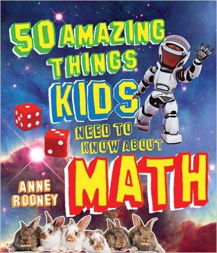 50 amazing things kids need to know about mathematics