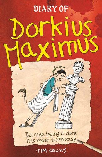 Diary of Dorkius Maximus by Tim Collins 