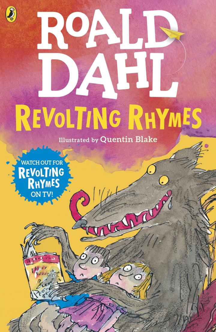 Revolting Rhymes by Roald Dahl, illustrated by Quentin Blake