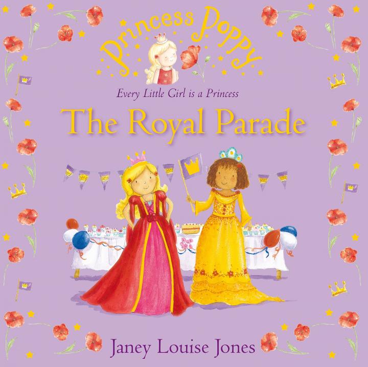 Princess Poppy: The Royal Parade by Janey Louise Jones