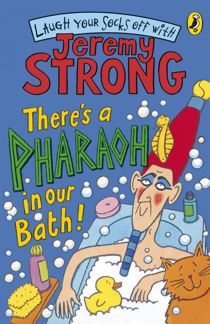There’s A Pharoah In Our Bath! by Jeremy Strong