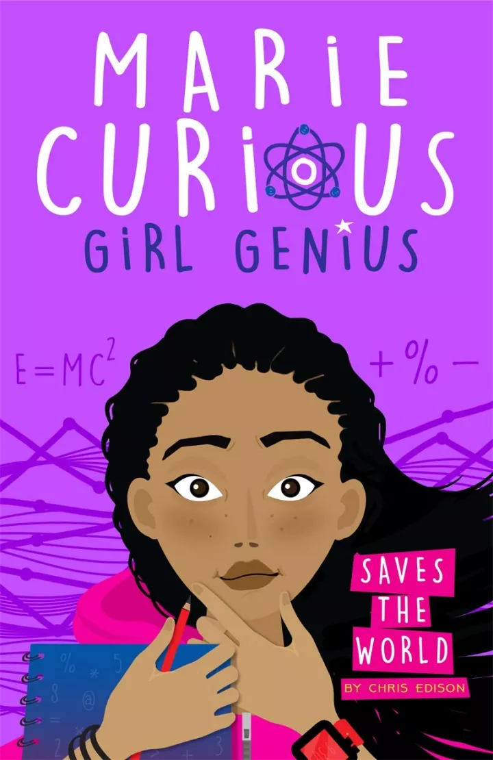 Marie Curious, Girl Genius Saves the World by Chris Edison