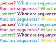 What are sequences? What are sequences?