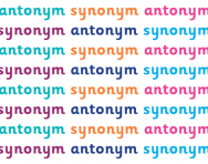 What are synonyms and antonyms? What are synonyms and antonyms?