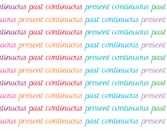 What are the present continuous and the past continuous? What are the present continuous and the past continuous?
