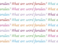 What are word families? What are word families?
