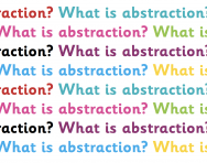 What is abstraction? What is abstraction?
