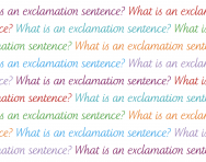 What is an exclamation sentence? What is an exclamation sentence?