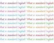 What is Standard English? What is Standard English?