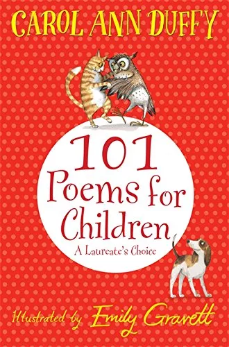 101 Poems for Children chosen by Carol Ann Duffy: A Laureate's Choice