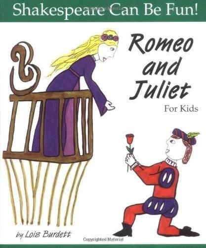 "Romeo and Juliet" for Kids (Shakespeare Can Be Fun!) by Lois Burdett