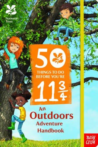 The National Trust: 50 Things To Do Before You're 11 3/4 