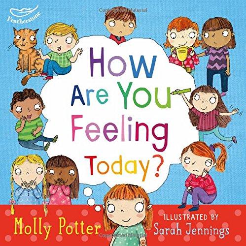 How are you Feeling Today? by Molly Potter and Sarah Jennings