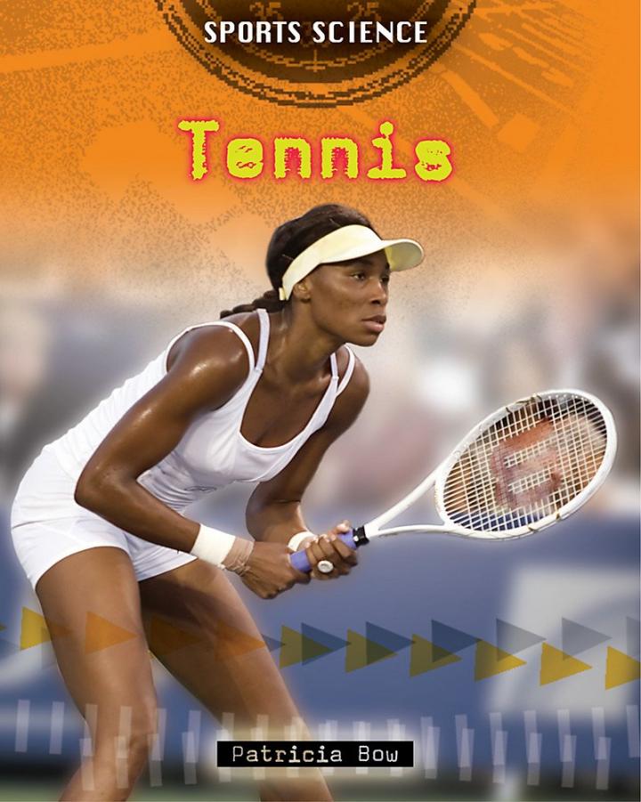Tennis: Sports Science by Patricia Bow 