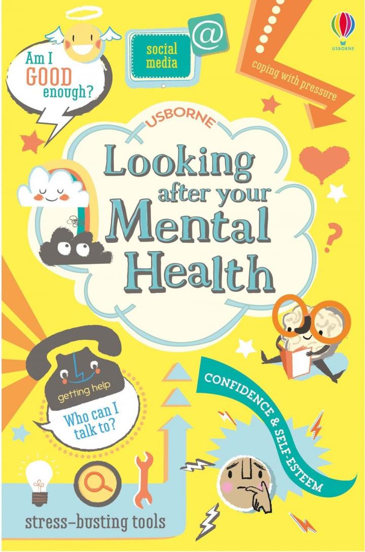 Looking after your Mental Health by Alice James and Louie Stowell