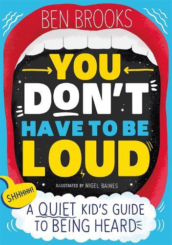 You Don't have to be Loud by Ben Brooks