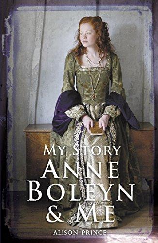Anne Boleyn and Me (My Story) by Alison Prince