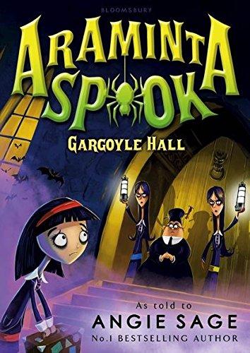 Araminta Spook: Gargoyle Hall by Angie Sage