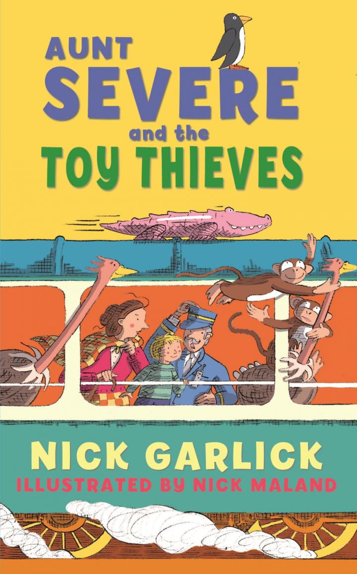 Aunt Severe and the Toy Thieves by Nick Garlick