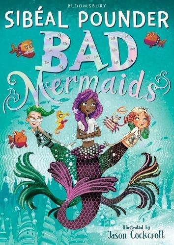 Bad Mermaids by Sibeal Pounder