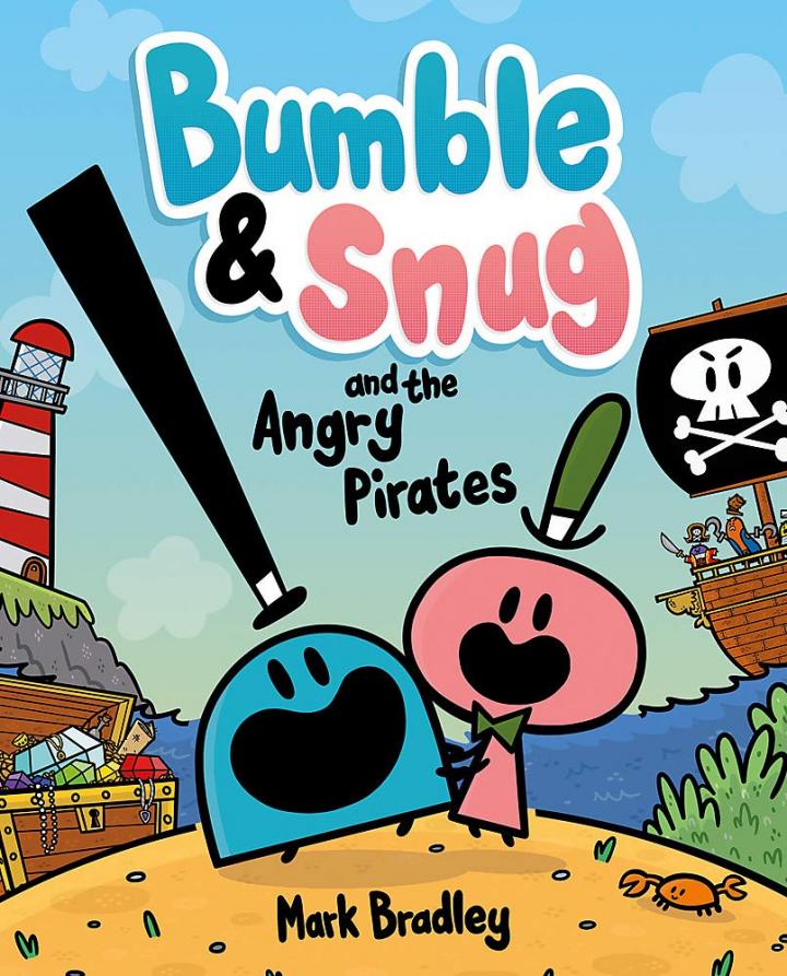 Bumble and Snug and the Angry Pirates by Mark Bradley