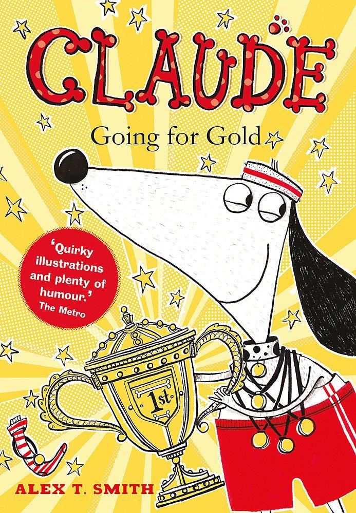 Claude: Going for Gold by Alex T. Smith
