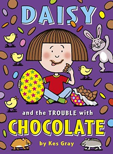 Daisy and the Trouble with Chocolate by Kes Gray