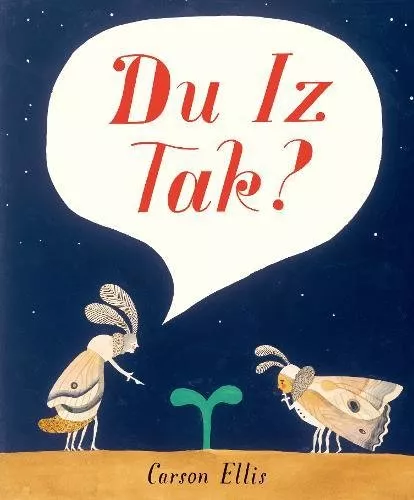 Du Iz Tak? By Carson Ellis