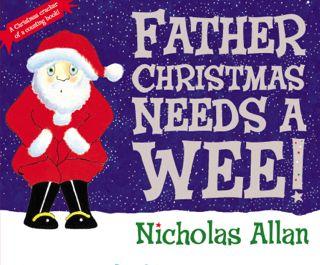 Father Christmas needs a wee by Nicholas Allan