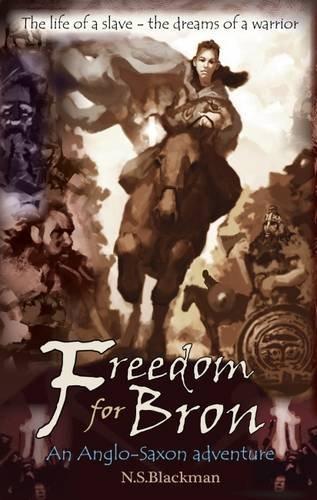 Freedom For Bron: The Boy Who Saved A Kingdom by NS Blackman