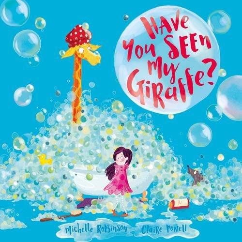 Have you seen my giraffe? by Michelle Robinson and Claire Powell