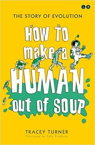 How To Make A Human Out Of Soup by Tracey Turner 