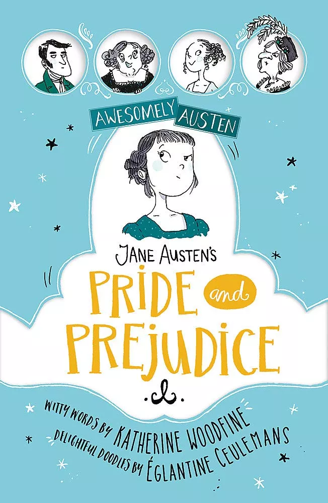 Jane Austen's Pride and Prejudice Retold by Katherine Woodfine