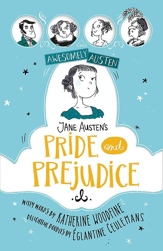 Jane Austen's Pride and Prejudice Retold by Katherine Woodfine