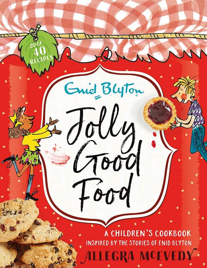 Jolly Good Food: A children's cookbook inspired by the stories of Enid Blyton by Allegra McEvedy