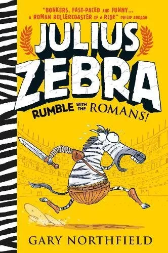 Julius Zebra: Rumble with the Romans! by Gary Northfield