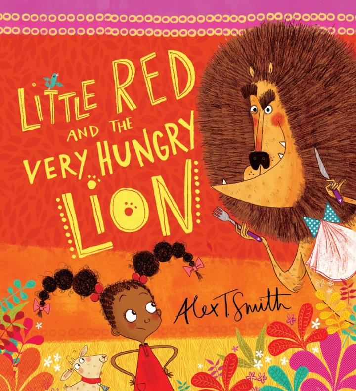 Little Red and the Very Hungry Lion by Alex T Smith