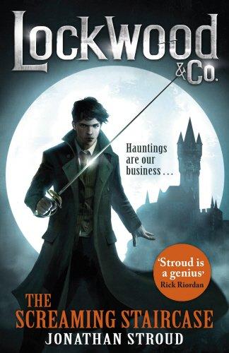 Lockwood & Co: The Screaming Staircase by Jonathan Stroud 