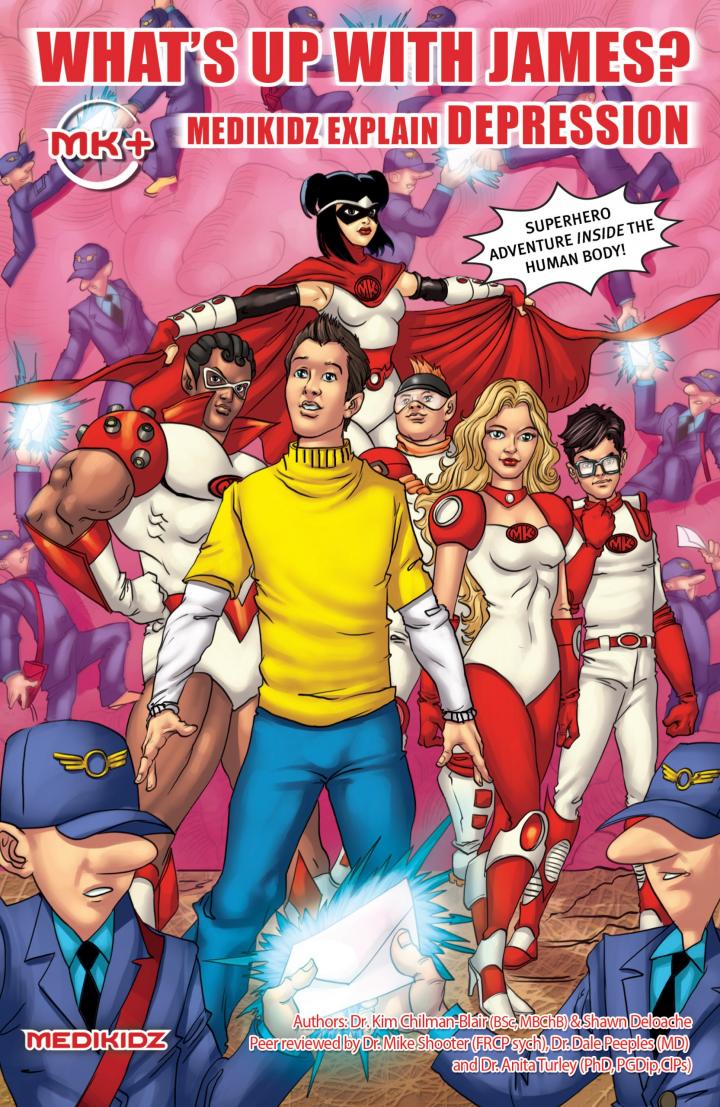 What's Up with James? Medikidz Explain Depression by Dr Kim Chilman-Blair and Shawn Deloache 