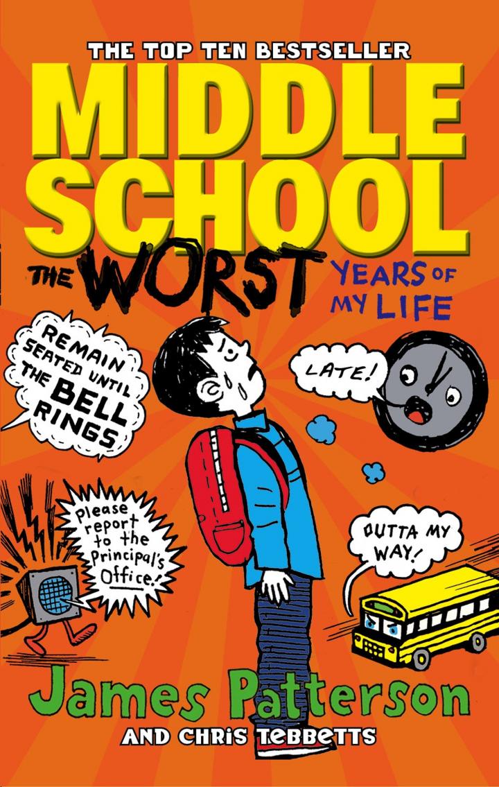 Middle School: The Worst Years of My Life by James Patterson