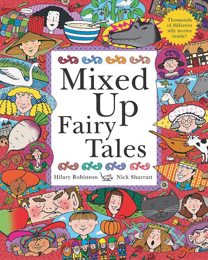 Mixed Up Fairy Tales by Hilary Robinson and Nick Sharratt