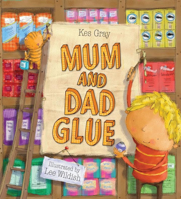 Mum and Dad Glue by Kes Gray 