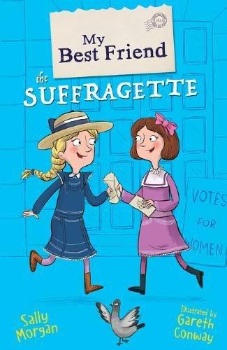 My Best Friend the Suffragette by Sally Morgan
