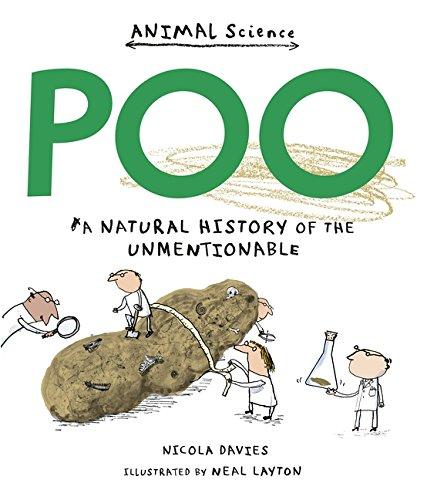 Poo: A Natural History of the Unmentionable by Nicola Davies and Neal Layton