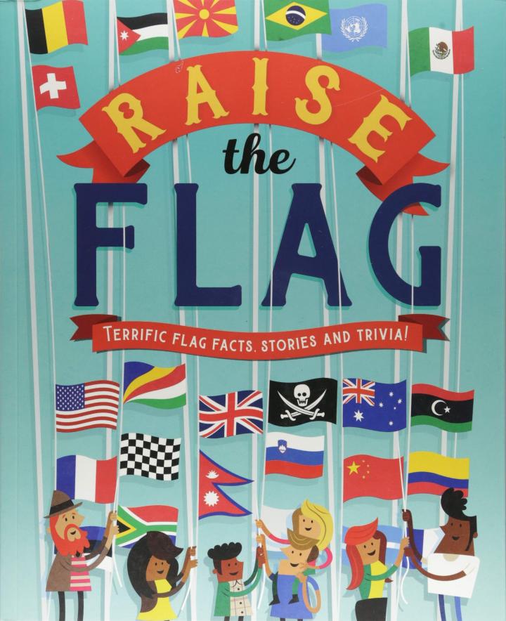 Raise the Flag by Clive Gifford