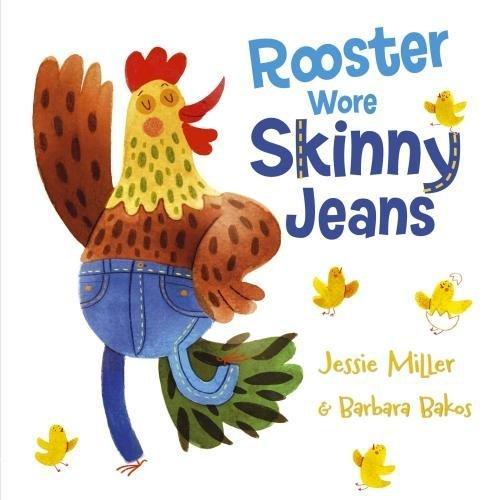 Rooster Wore Skinny Jeans by Jessie Miller