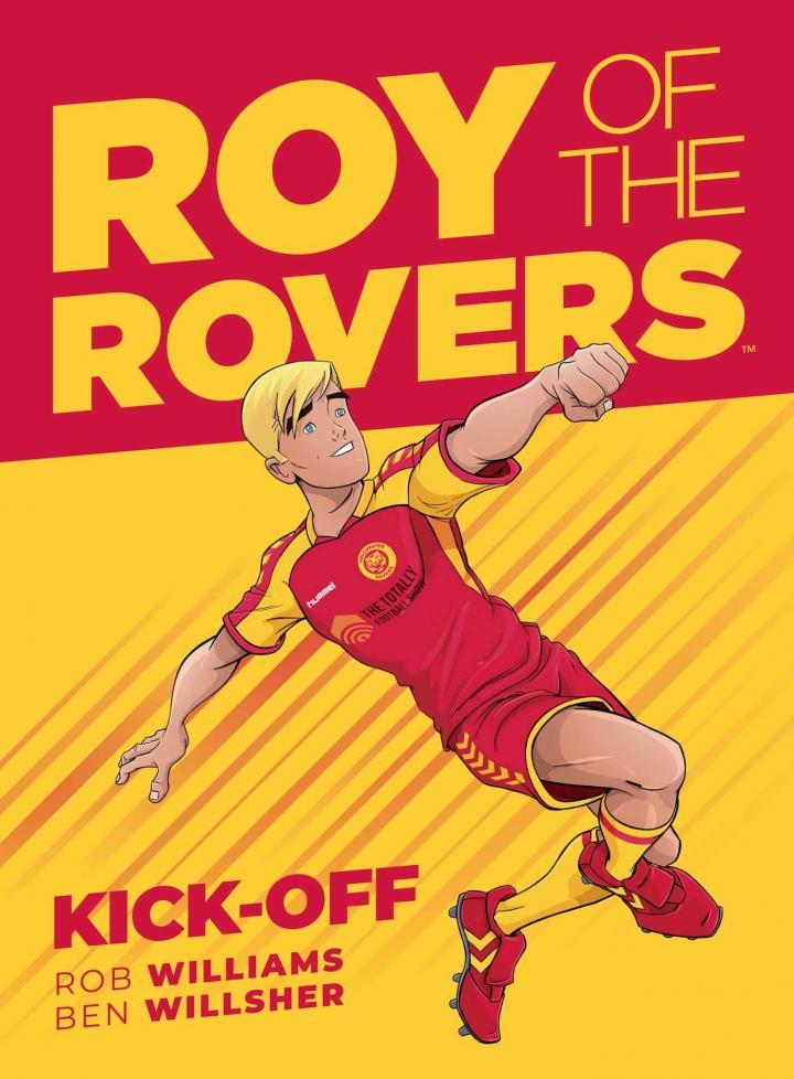 Roy of the Rovers: Kick-Off by Rob Williams