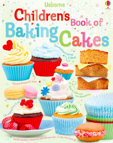 The Usborne Children’s Book of Baking Cakes