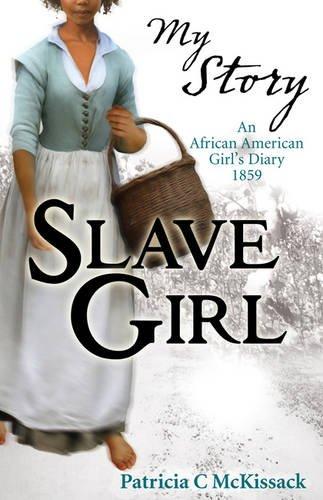 Slave Girl (My Story) by Patricia C McKissack