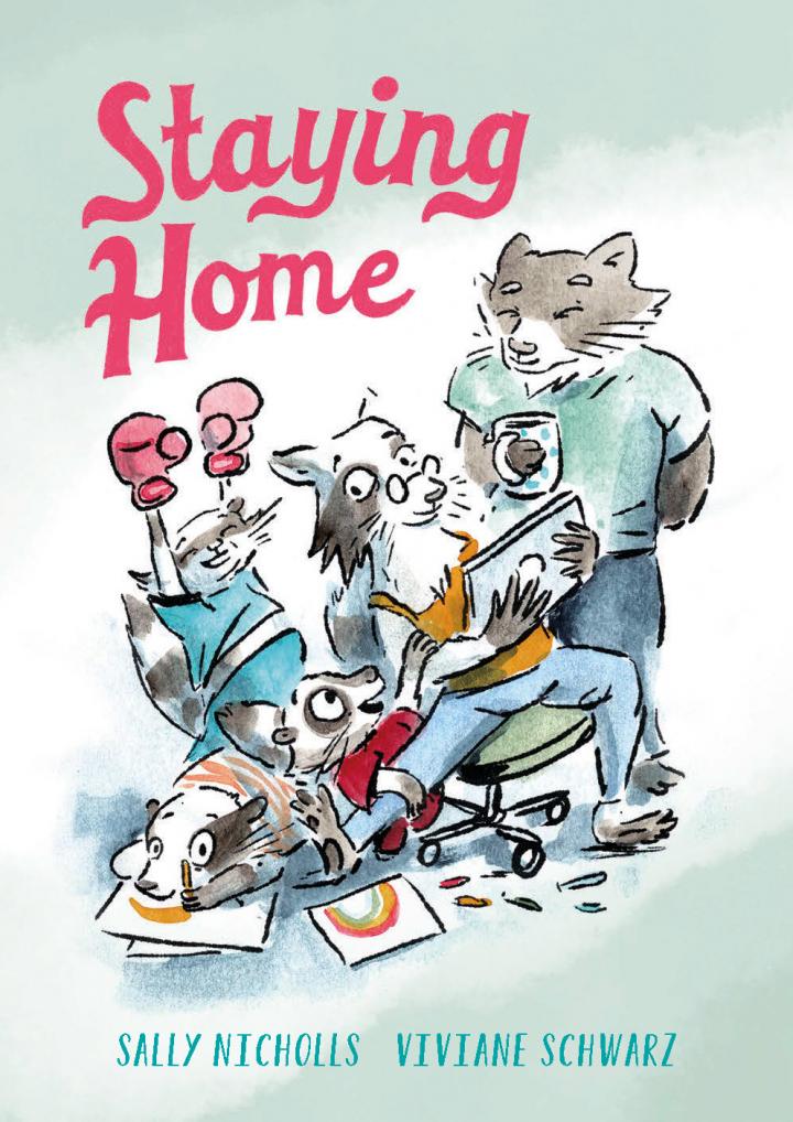 Staying Home by Sally Nicholls and Viviane Schwarz